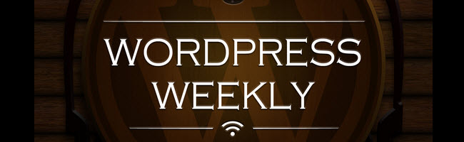 WPWeekly Episode 135 – Podcasting With WordPress