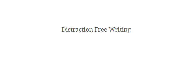 How The Focus Project Plans to Enhance Distraction Free Writing in WordPress