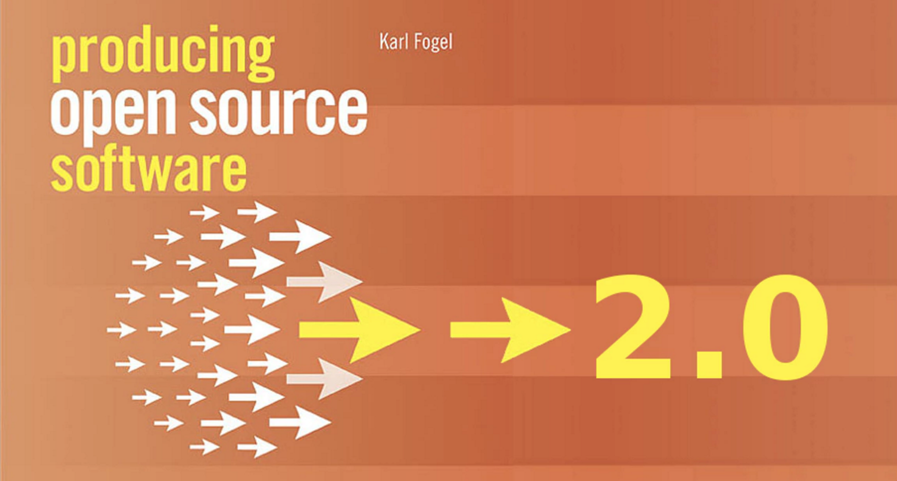 2nd Edition of Producing Open Source Software Now Available for Free