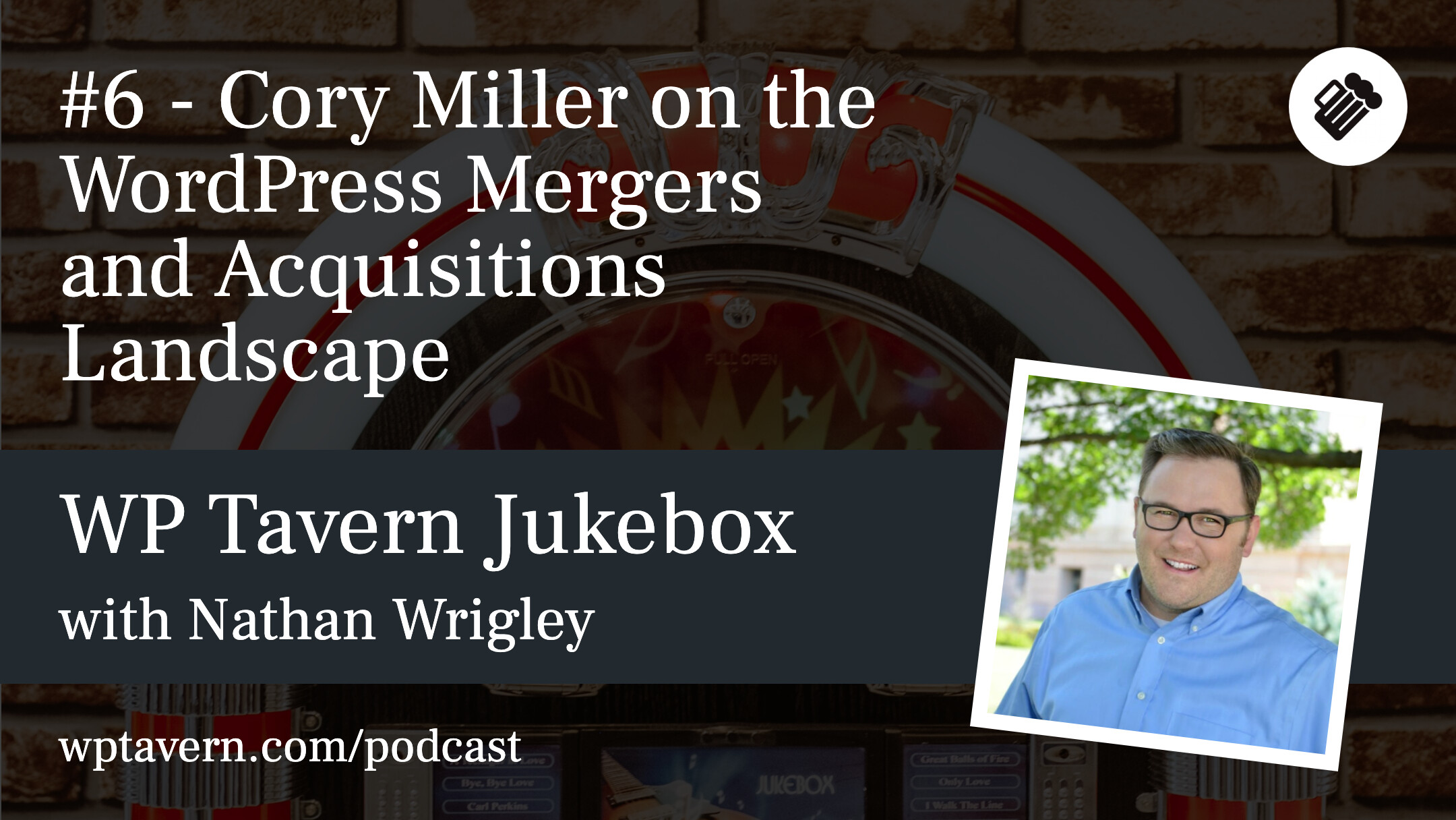 #6 - Cory Miller on the WordPress Mergers and Acquisitions Landscape
