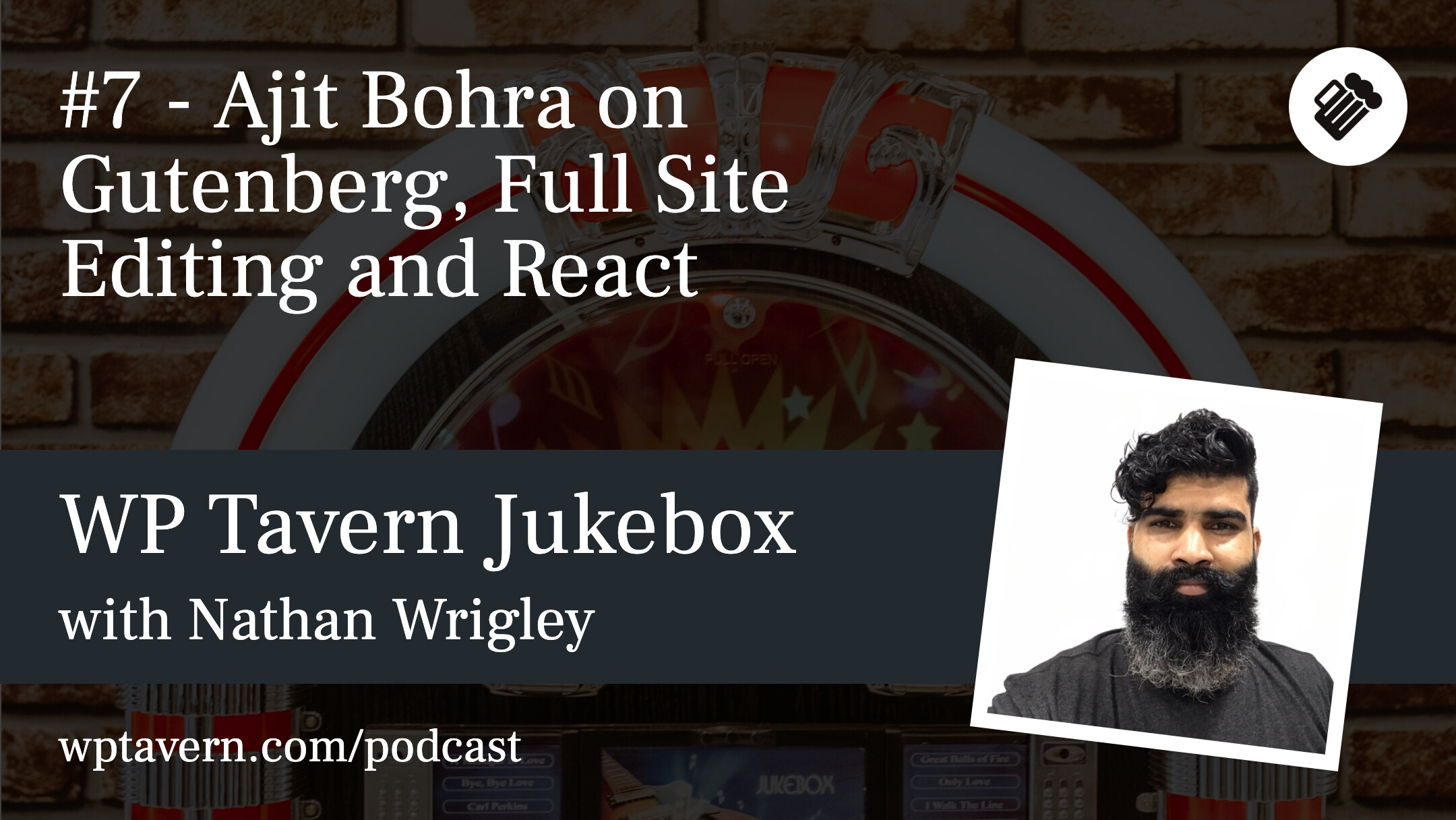 #7 - Ajit Bohra on Gutenberg, Full Site Editing and React