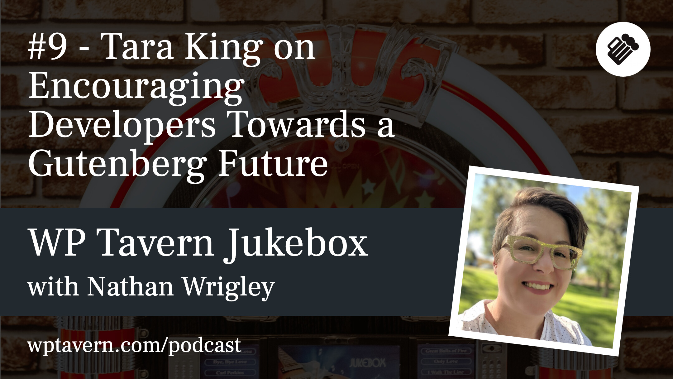 #9 - Tara King on Encouraging Developers Towards a Gutenberg Future