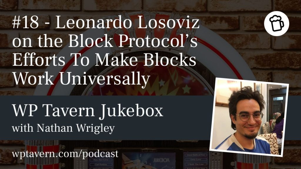 #18 – Leonardo Losoviz on the Block Protocol’s Efforts To Make Blocks Work Universally