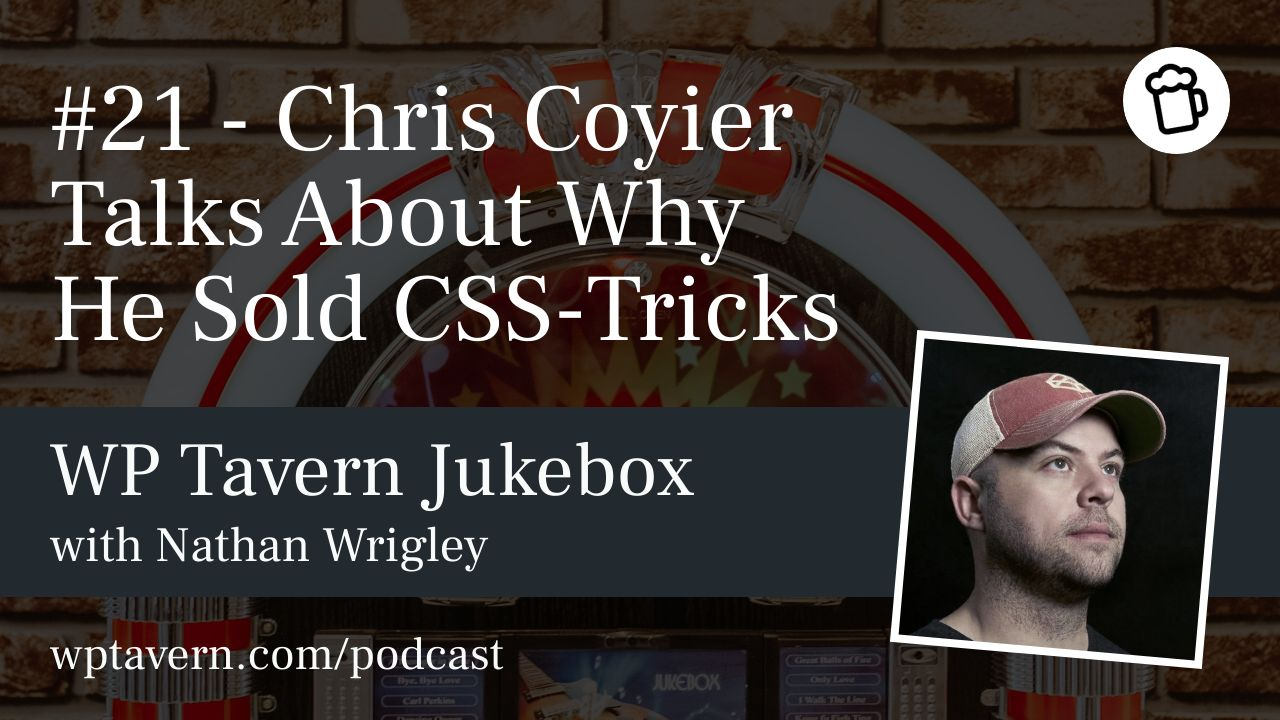 #21 - Chris Coyier Talks About Why He Sold CSS-Tricks