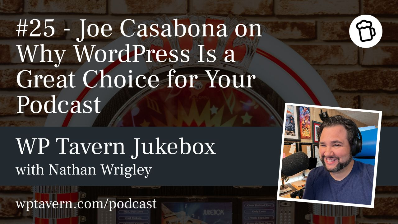 #25 - Joe Casabona on Why WordPress Is a Great Choice for Your Podcast