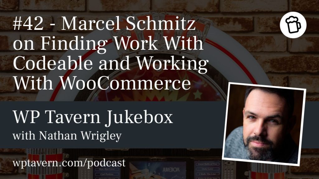 #42 – Marcel Schmitz on Finding Work With Codeable and Working With WooCommerce