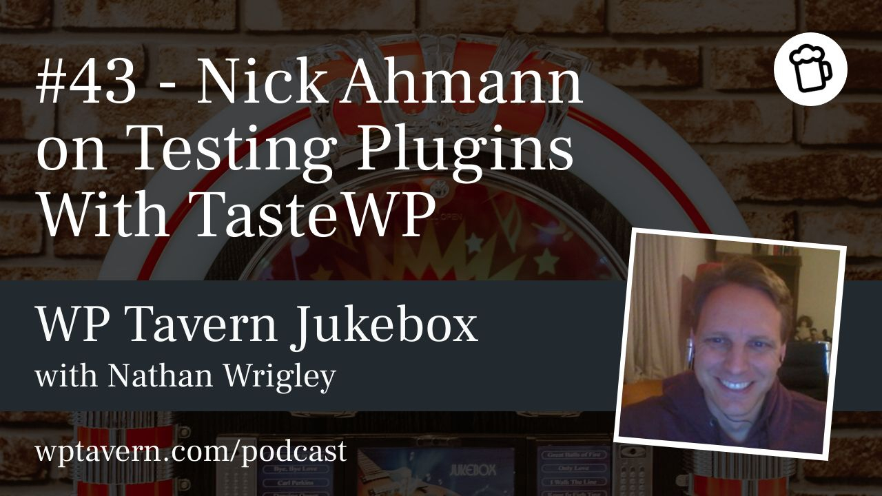 Featured-Image #43 – Nick Ahmann on Testing Plugins With TasteWP