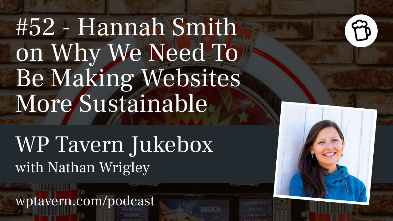 52-Hannah-Smith-on-Why-We-Need-To-Be-Making-Websites-More-Sustainable #52 – Hannah Smith on Why We Need To Be Making Websites More Sustainable