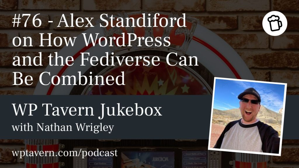 #76 – Alex Standiford on How WordPress and the Fediverse Can Be Combined
